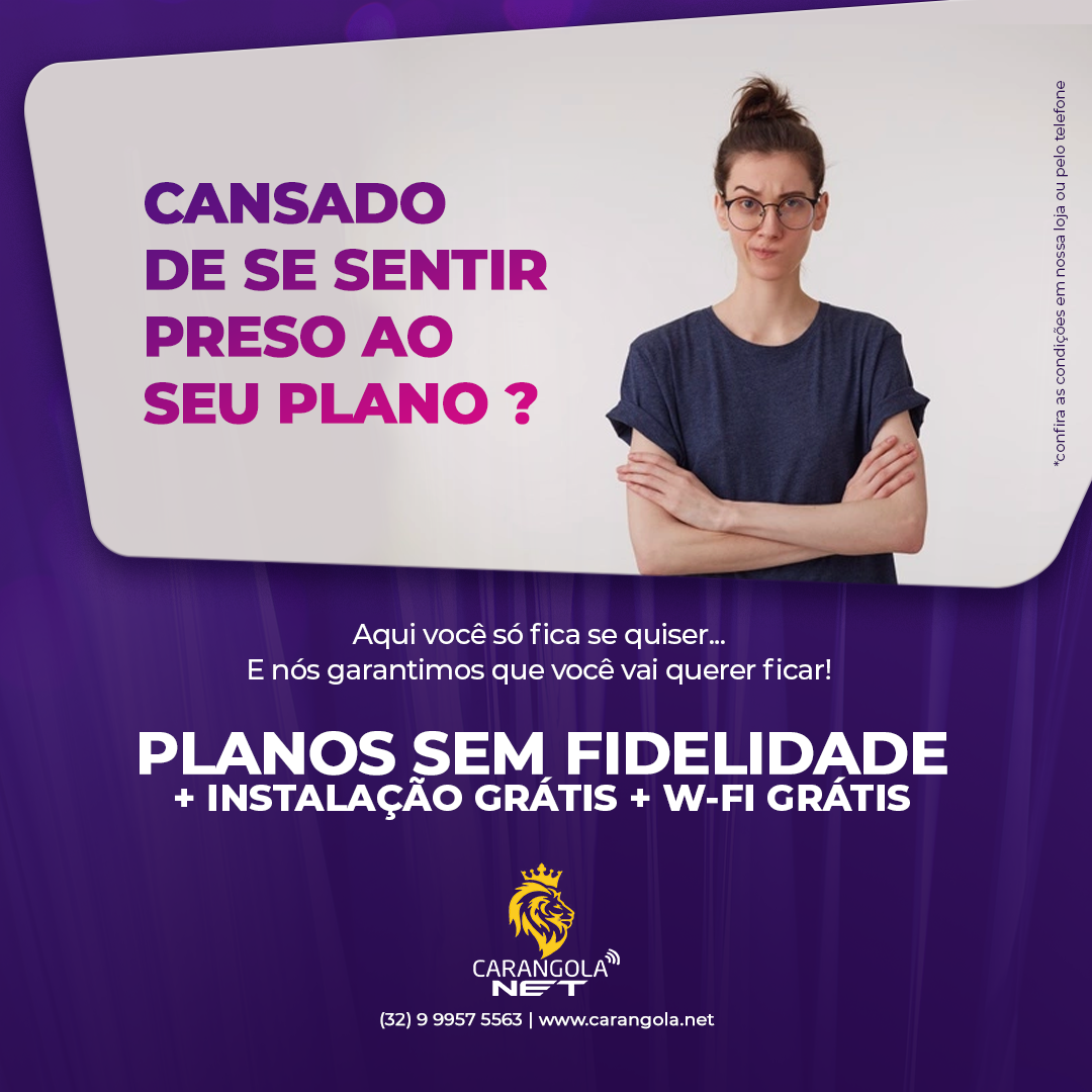 Carangola NotíciasCLIENTES CARANGOLA NET TEM LIBERDADE PARA CONTRATAR SEU  PLANO SEM FIDELIDADE… VOCÊ SÓ FICA SE VOCÊ QUISER… E VOCÊ VAI QUERER FICAR!  FAÇA O TESTE E CONTRATE A INTERNET MAIS EFICIENTE